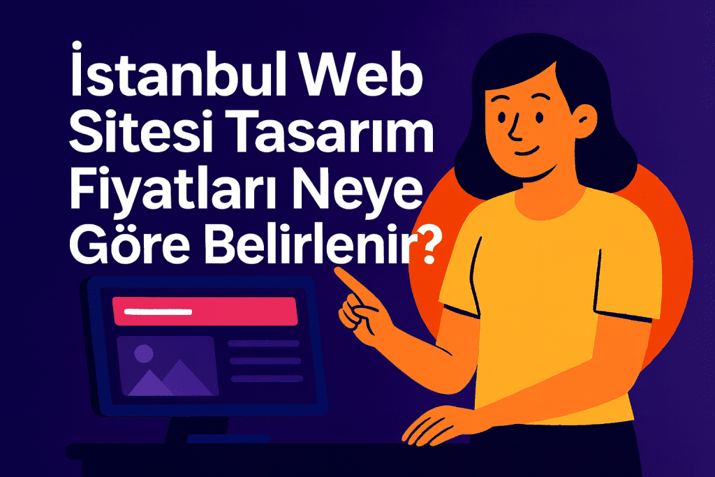 İstanbul Web Tasarım Fiyatları (2025)