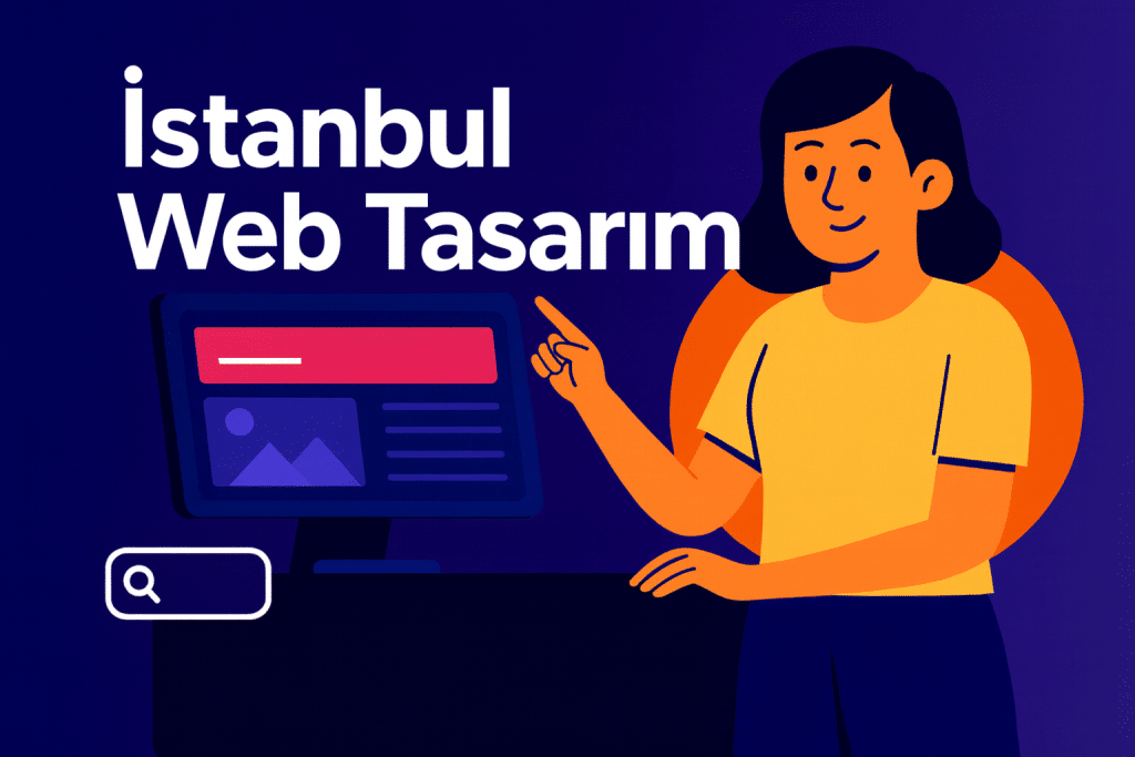 İstanbul Web Tasarım Firmaları Arasında Doğru Tercih Nasıl Yapılır?