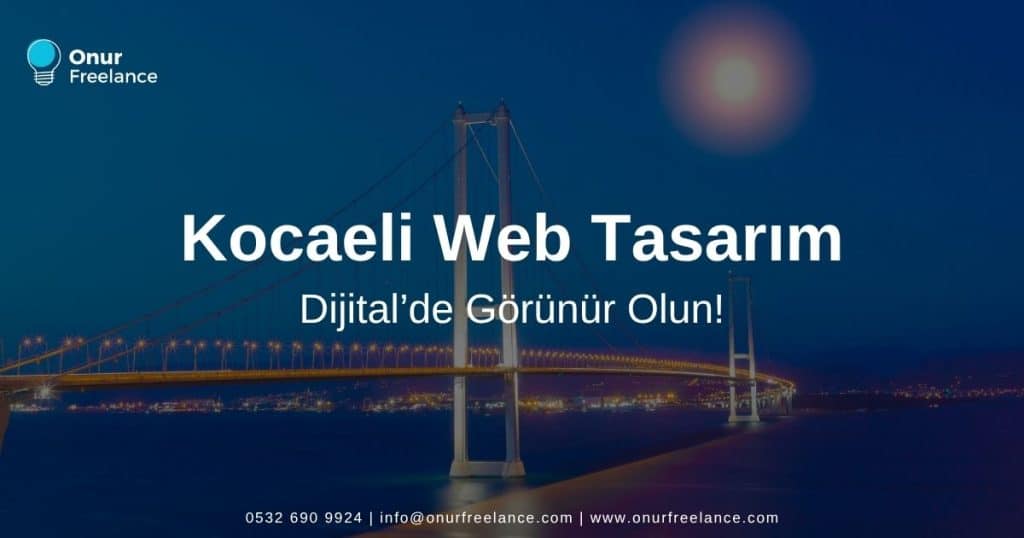Kocaeli'de kurumsal web tasarım hizmeti sunan Onur Freelance, SEO uyumlu ve mobil uyumlu profesyonel web siteleri tasarlar.