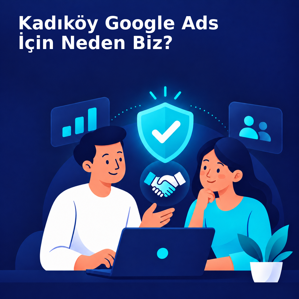 Kadıköy Google Ads Yönetimi - neden bizi seçmelisiniz - Onur Freelance