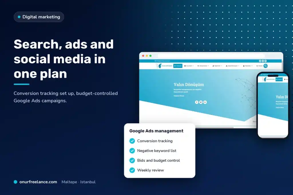 Search, ads and social media in one plan: Onur Freelance real project screen and Google Ads management steps